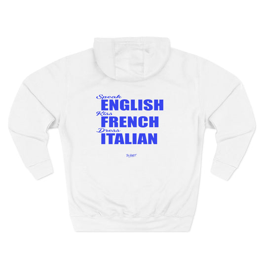 SPEAK ENGLISH, KISS FRENCH, DRESS ITALIAN