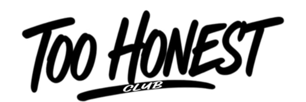 Too Honest Club